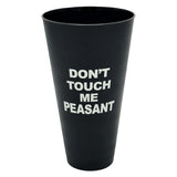 Don't Touch Me Peasant Jumbo Cup - 42oz - SmokeWeed.com