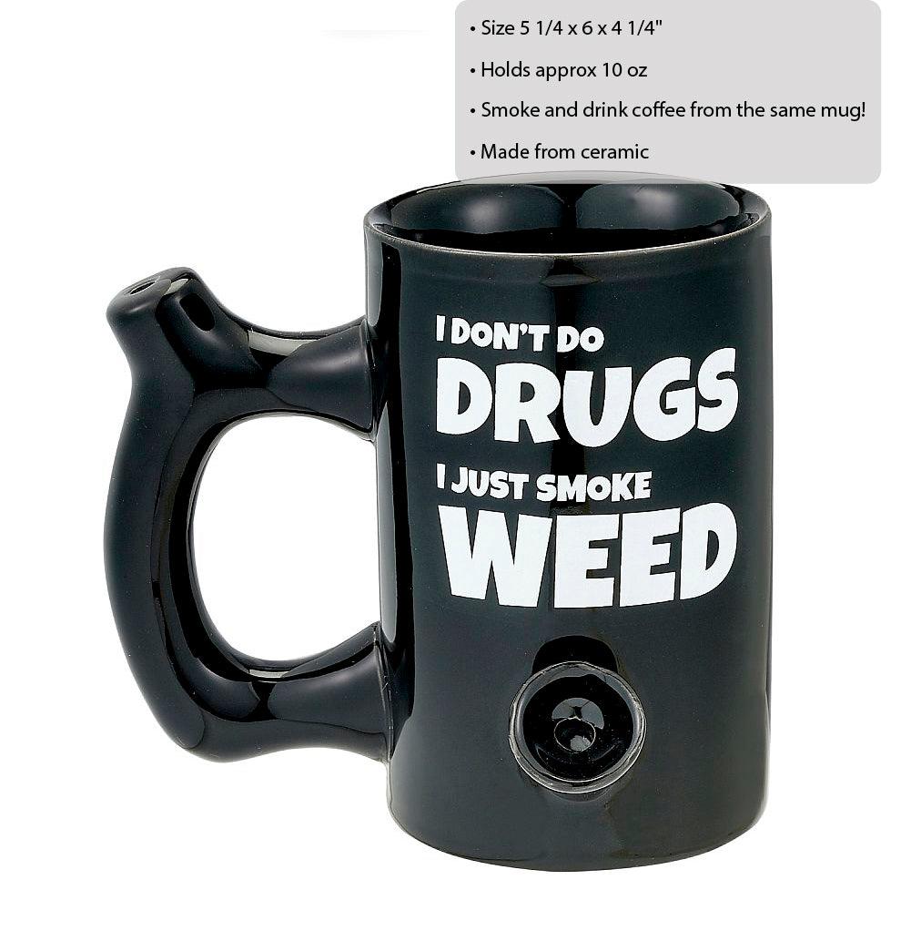 I don't do drugs, I just smoke weed Mug - SmokeWeed.com