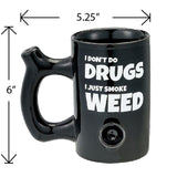 I don't do drugs, I just smoke weed Mug - SmokeWeed.com